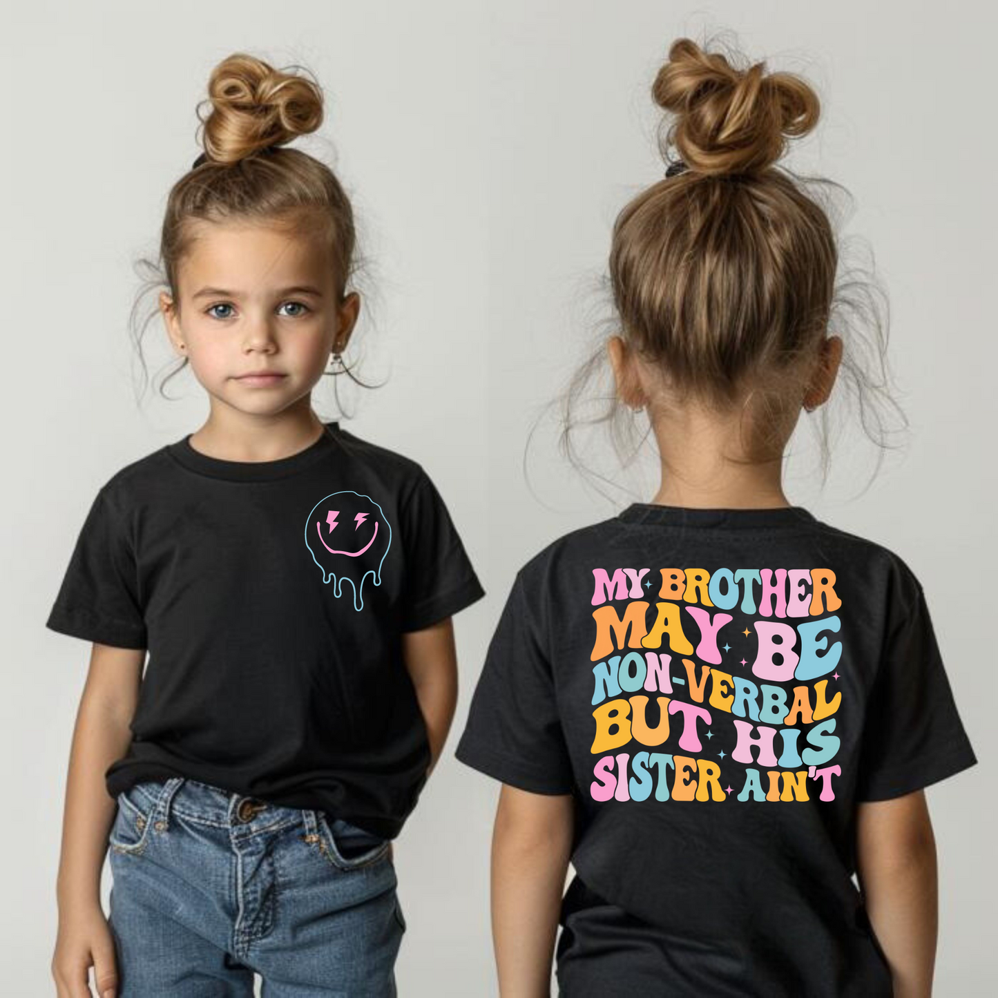 My Brother May Be Non-Verbal but his sister ain't - Autism T-shirt