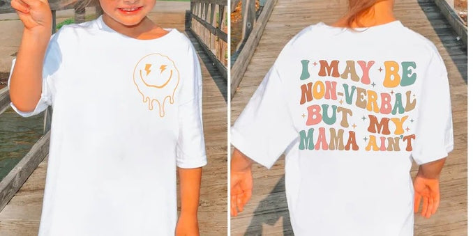 I may be non-verbal but my MaMa ain't T-Shirt