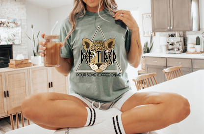 Pour Some Coffee On Me Tee