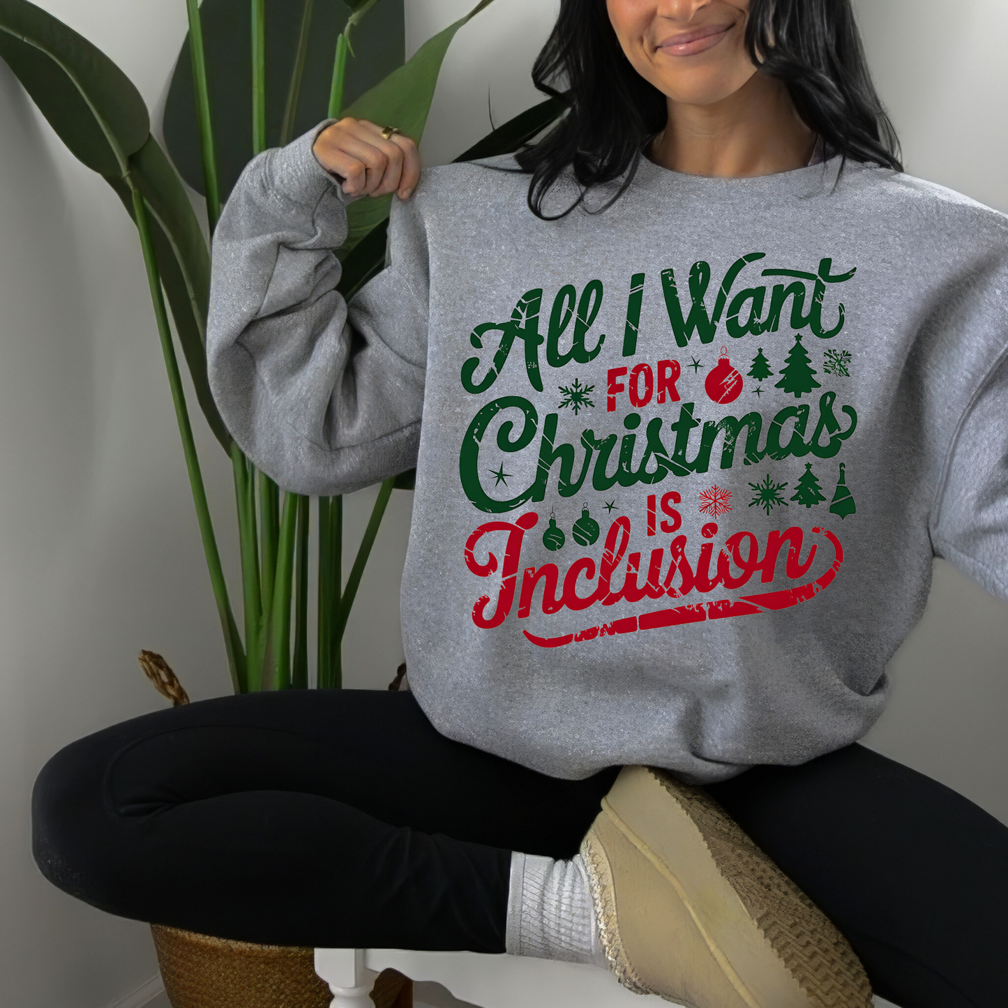 All I want for Christmas is Inclusion T-shirt/ Sweatshirt