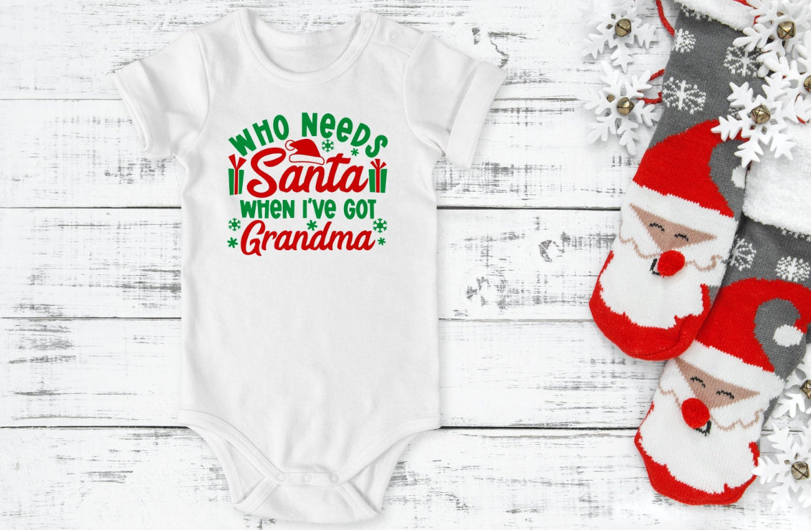 Who needs Santa when I got Grandma Onesie/T-shirt